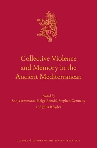 Collective Violence and Memory in the Ancient Mediterranean