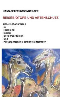 Cover image for Reisebiotope und Artenschutz: Gesellschaftsreisen in Russland, Indien, Syrien/Jordanien und Kreuzfahrten ins oestliche Mittelmeer