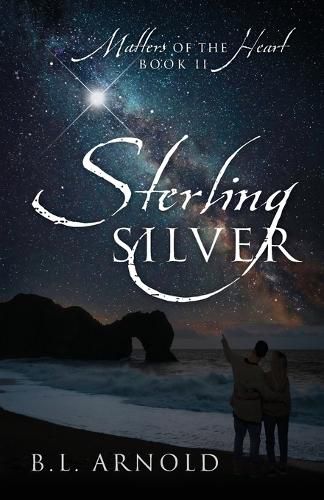 Cover image for Sterling Silver: Matters of the Heart Book II