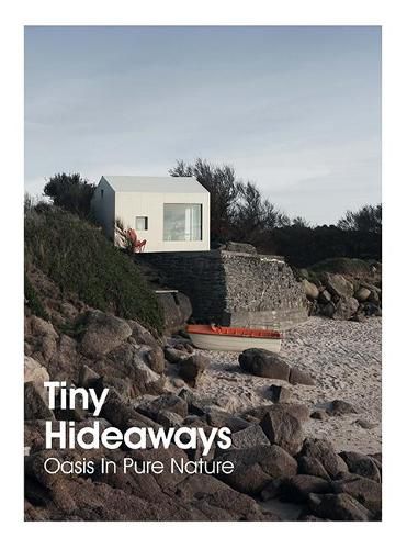 Cover image for Tiny Hideaways - Oasis In Pure Nature