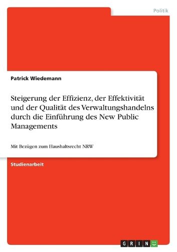 Cover image for Steigerung der Effizienz, der Effektivitat und der Qualitat des Verwaltungshandelns durch die Einfuhrung des New Public Managements