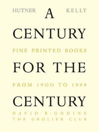 Cover image for A Century for the Century: Fine Printed Books from 1900 to 1999