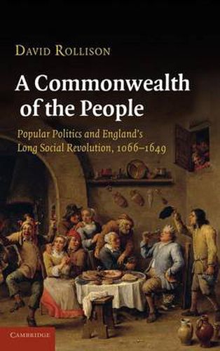 Cover image for A Commonwealth of the People: Popular Politics and England's Long Social Revolution, 1066-1649