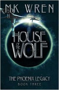 Cover image for House of the Wolf: Book Three of the Phoenix Legacy