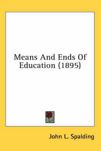 Cover image for Means and Ends of Education (1895)