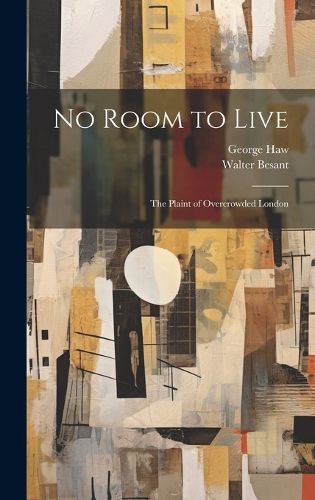 Cover image for No Room to Live; the Plaint of Overcrowded London