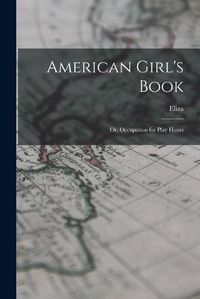 Cover image for American Girl's Book