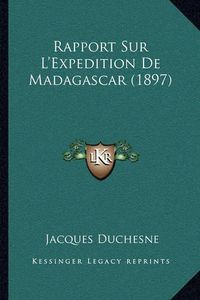 Cover image for Rapport Sur L'Expedition de Madagascar (1897)