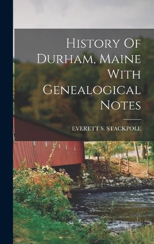 Cover image for History Of Durham, Maine With Genealogical Notes