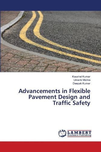 Cover image for Advancements in Flexible Pavement Design and Traffic Safety