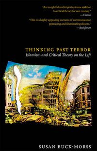 Cover image for Thinking Past Terror: Islamism and Critical Theory on the Left