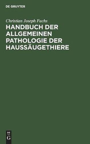 Handbuch der allgemeinen Pathologie der Haussaugethiere