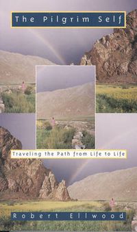 Cover image for The Pilgrim Self: Traveling the Path from Life to Life