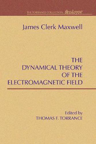 Cover image for A Dynamical Theory of the Electromagnetic Field