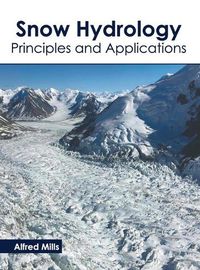 Cover image for Snow Hydrology: Principles and Applications