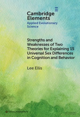 Cover image for Strengths and Weaknesses of Two Theories for Explaining?15 Universal Sex Differences in Cognition and Behavior