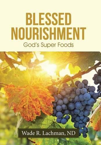 Cover image for Blessed Nourishment: God's Super Foods