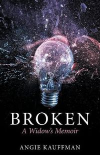 Cover image for Broken: A Widow's Memoir