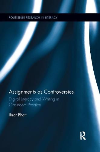 Cover image for Assignments as Controversies: Digital Literacy and Writing in Classroom Practice