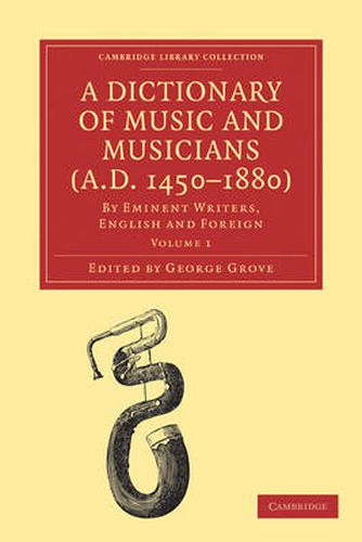 Cover image for A Dictionary of Music and Musicians (A.D. 1450-1880) 5 Volume Paperback Set: By Eminent Writers, English and Foreign