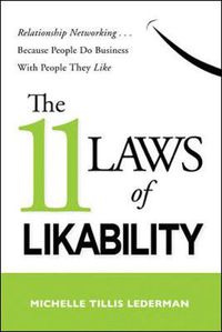 Cover image for The 11 Laws of Likability: Relationship Networking Because People Do Business with People They Like