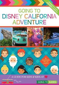 Cover image for Going To Disney California Adventure: A Guide for Kids & Kids at Heart