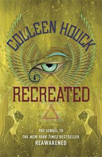 Cover image for Recreated: Book Two in the Reawakened series, filled with Egyptian mythology, intrigue and romance
