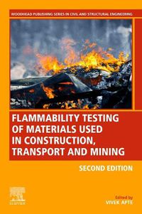 Cover image for Flammability Testing of Materials Used in Construction, Transport, and Mining