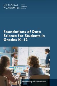 Cover image for Foundations of Data Science for Students in Grades K-12