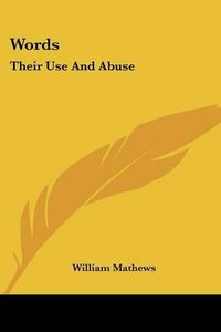 Cover image for Words: Their Use and Abuse