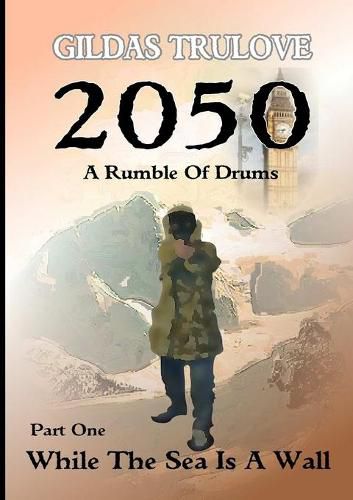 Cover image for Rumble of Drums - Part 1 - While the Sea is A Wall