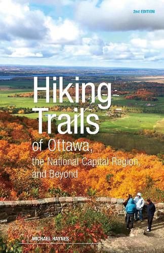 Cover image for Hiking Trails of Ottawa, the National Capital Region and Beyond: 2nd Edition