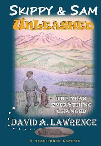 Cover image for Skippy & Sam Unleashed: The Year Everything Changed