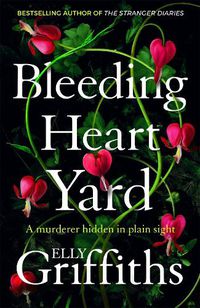 Cover image for Bleeding Heart Yard: Breathtaking new thriller from Ruth Galloway's author