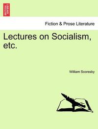 Cover image for Lectures on Socialism, Etc.