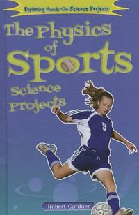 Cover image for The Physics of Sports Science Projects