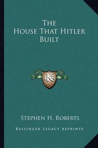 Cover image for The House That Hitler Built