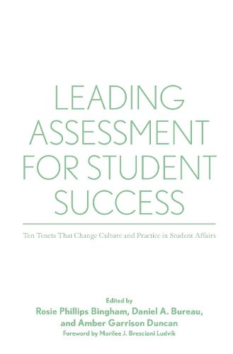 Cover image for Leading Assessment for Student Success: Ten Tenets that Change Culture & Practice in Student Affairs