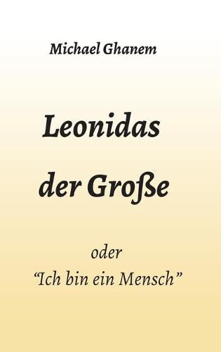 Cover image for Leonidas der Grosse: Ich bin ein Mensch