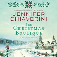 Cover image for The Christmas Boutique Lib/E: An ELM Creek Quilts Novel