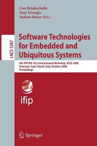 Cover image for Software Technologies for Embedded and Ubiquitous Systems: 6th IFIP WG 10.2 International Workshop, SEUS 2008, Anacarpi, Capri Island, Italy, October 1-3, 2008, Revised Papers