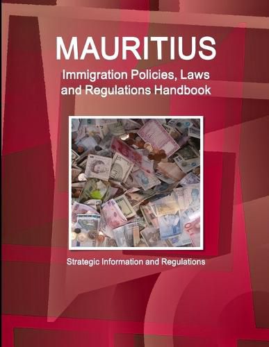 Cover image for Mauritius Immigration Policies, Laws and Regulations Handbook - Strategic Information and Regulations