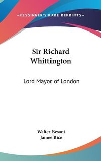 Cover image for Sir Richard Whittington: Lord Mayor of London