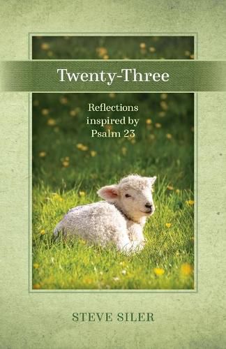 Cover image for Twenty-Three: Reflections Inspired by Psalm 23