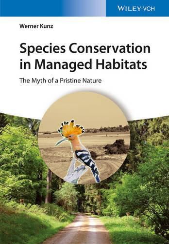 Cover image for Species Conservation in Managed Habitats - The Myth of a Pristine Natur