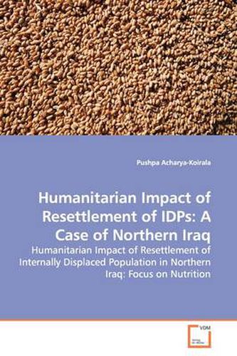 Cover image for Humanitarian Impact of Resettlement of IDPs: A Case of Northern Iraq