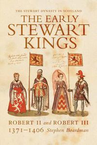 Cover image for The Early Stewart Kings: Robert II and Robert III