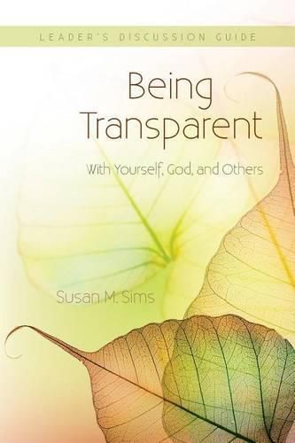 Cover image for Being Transparent with Yourself, God, and Others Leader's Discussion Guide