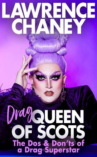 (Drag) Queen of Scots: The hilarious and heartwarming memoir from the UK's favourite drag queen