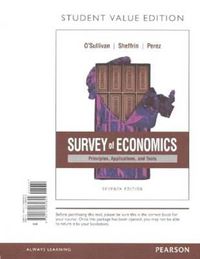 Cover image for Survey of Economics: Principles, Applications, and Tools, Student Value Edition Plus Mylab Economics with Pearson Etext -- Access Card Package